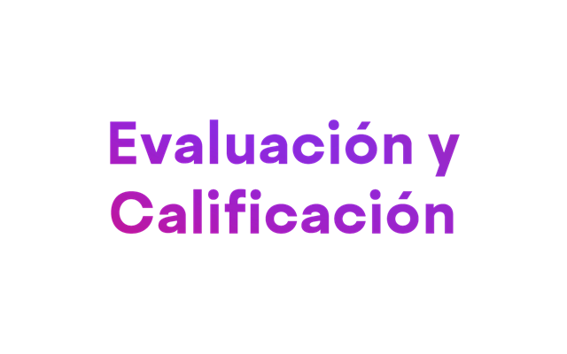Evaluación y Calificación